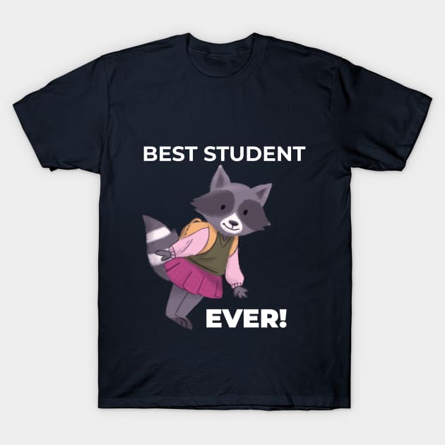 best student ever T-Shirt by Zipora